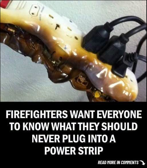 According to firefighters, these are items that you should never plug into a power strip.