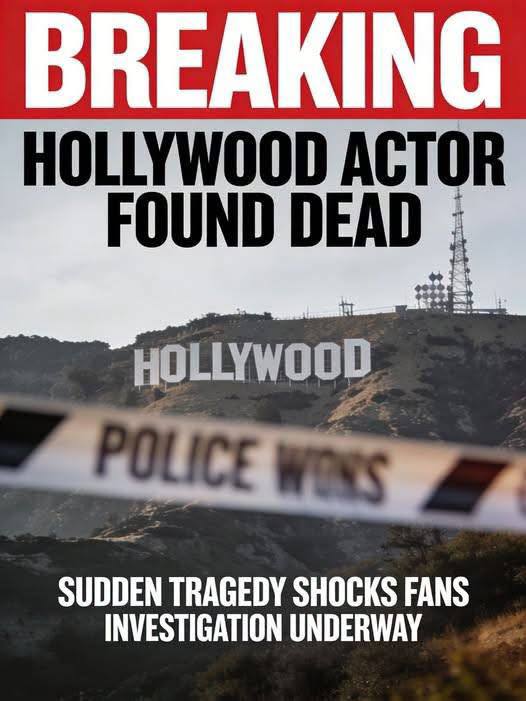 BREAKING: Hollywood Actor Dead, Sudden Tragedy Shocks Fans